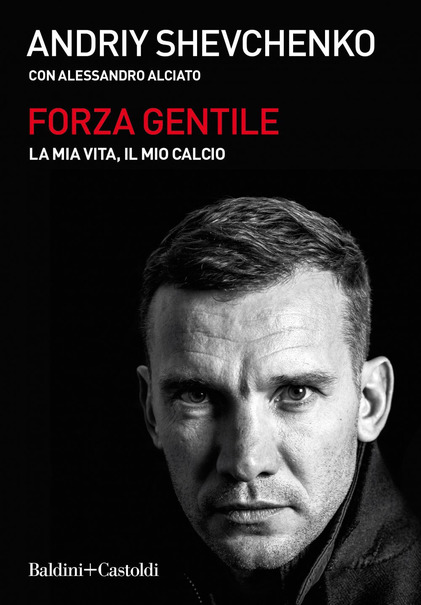 Forza gentile: La mia vita, il mio calcio (Paperback)