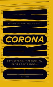 Corona: Ett Historiskt Perspektiv på vår tids Pandemi (Paperback)