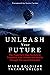 Unleash Your Future: The Po...