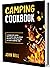 Camping Cookbook: A Complet...