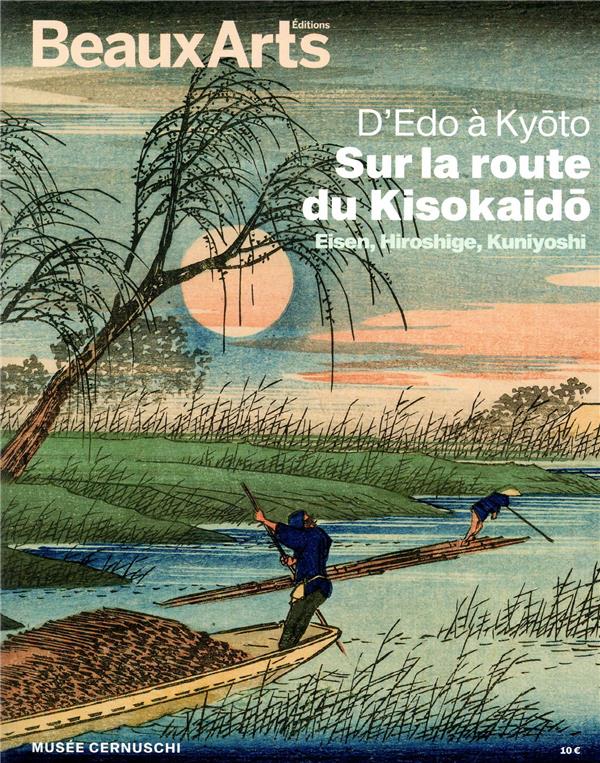 D'Edo à Kyōto, Sur la route du Kisokaidō (Eisen, Hiroshige, Kuniyoshi)