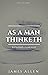 As a Man Thinketh