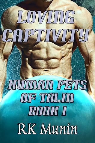 Loving Captivity (Human Pets of Talin #1)