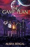 The Game Plan by Alisha Sehgal The Game Plan by Alisha Sehgal