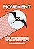 Movement: The Unstoppable F...