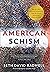 American Schism: How the Two Enlightenments Hold the Secret to Healing our Nation