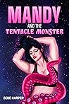Mandy and the Tentacle Monster by Bebe Harper