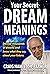 Your Secret Dream Meanings:...
