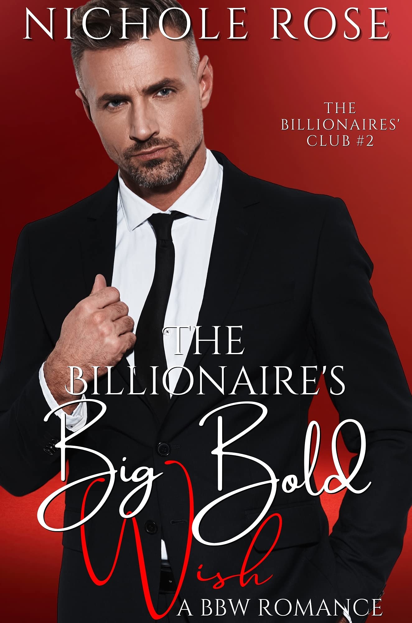The Billionaire's Big Bold Wish (The Billionaires' Club)