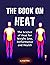 The Book on Heat: The Scien...