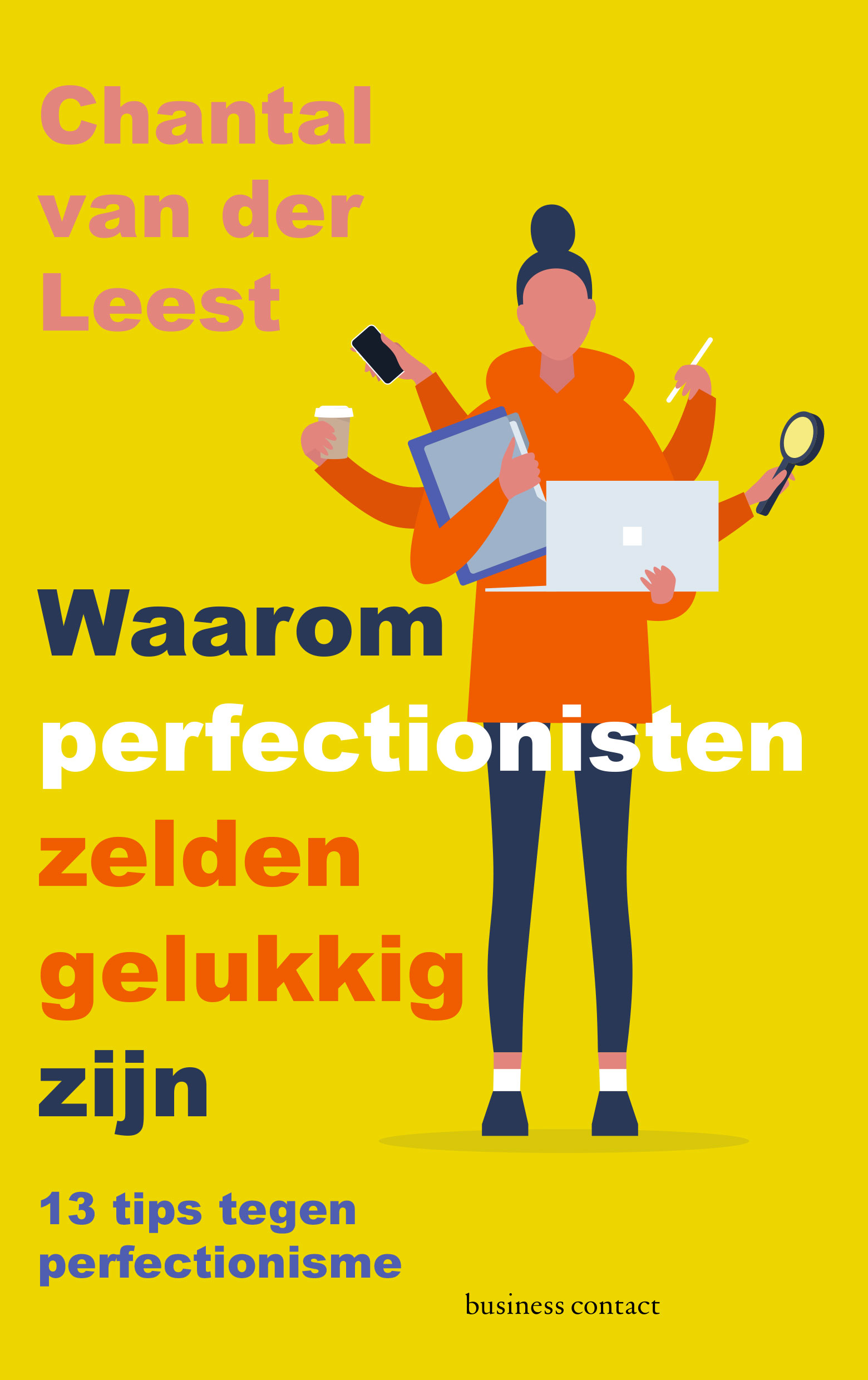 Waarom perfectionisten zelden gelukkig zijn, 13 tips tegen perfectionisme (Paperback)
