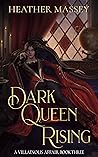Dark Queen Rising (A Villainous Affair Book 3)