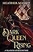 Dark Queen Rising (A Villainous Affair Book 3)