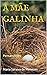 A Mãe Galinha