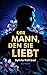 Der Mann, den sie liebt (German Edition)