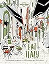 Lonely Planet Eat Italy (Lonely Planet Food) Lonely Planet Eat Italy (Lonely Planet Food)