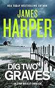 Dig Two Graves: An Evan Buckley Crime Thriller