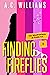 Finding Fireflies (The Misadventures of Trisha Lee, #1) by A.C. Williams