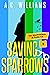 Saving Sparrows (The Misadventures of Trisha Lee, #2) by A.C. Williams