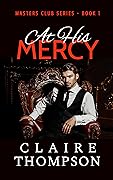 At His Mercy (Masters Club #1)