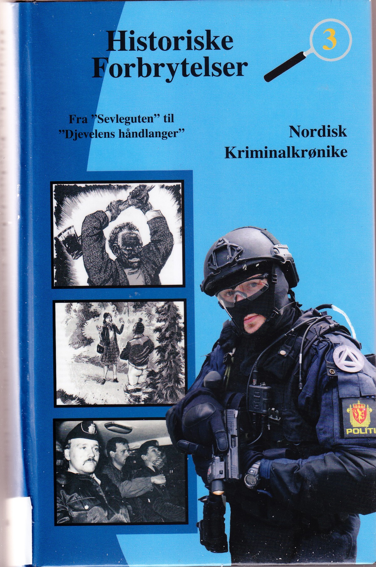 Historiske Forbrytelser #3 : Fra "Sevleguten" til "Djevelens håndlanger"