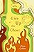 Give Up the Ghost