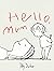 Hello, Mum