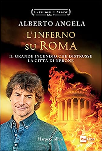 L'inferno su Roma. Il grande incendio che distrusse la città di Nerone (La trilogia di Nerone #2)