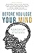 Before You Lose Your Mind: Deconstructing Bad Theology in the Church