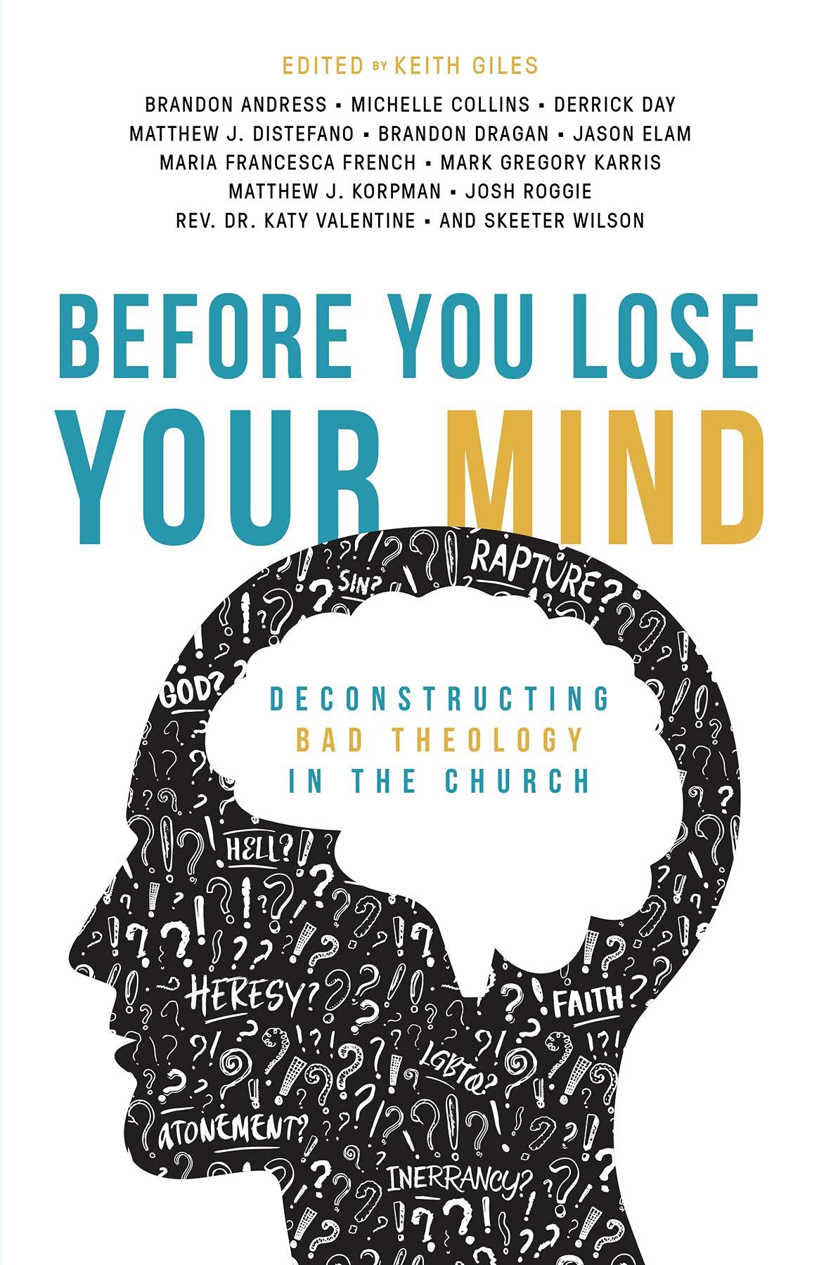 Before You Lose Your Mind: Deconstructing Bad Theology in the Church (Kindle Edition)