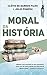 MORAL DA HISTÓRIA