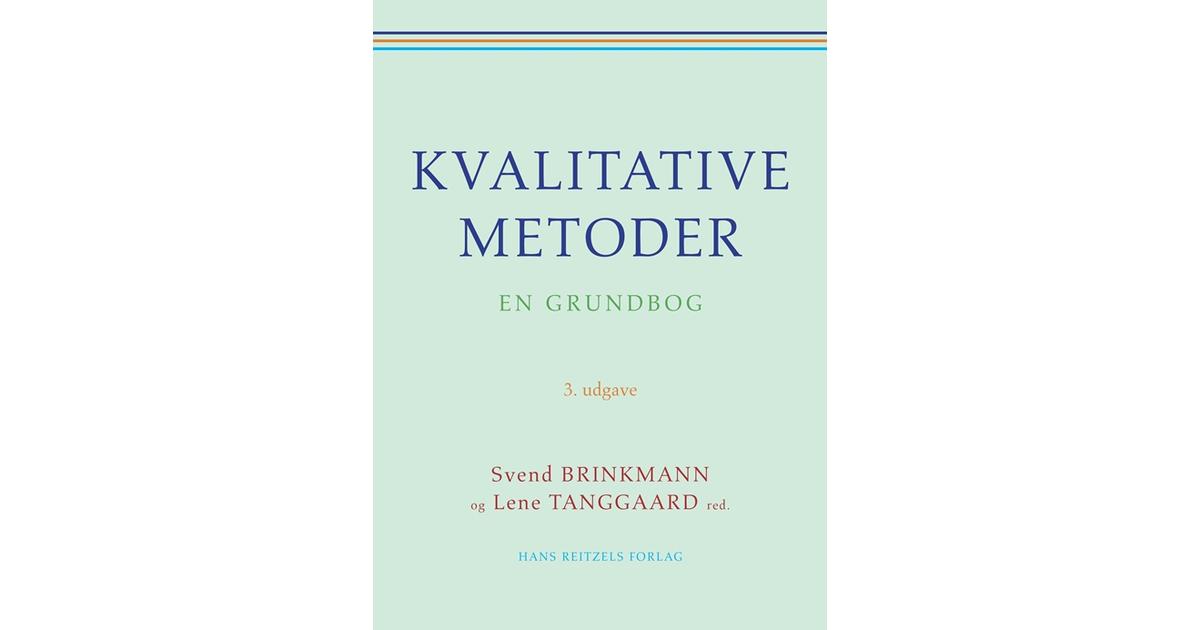 Kvalitative metoder - En grundbog (Paperback)