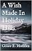 A Wish Made In Holiday Hills by Grace E. Madden