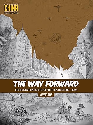 The Way Forward: From Early Republic to People’s Republic (1912 – 1949)