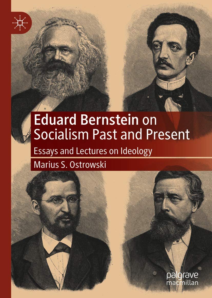 Eduard Bernstein on Socialism Past and Present: Essays and Lectures on Ideology (Kindle Edition)