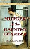 Murder in the Haunted Chamber by Bill LeFurgy