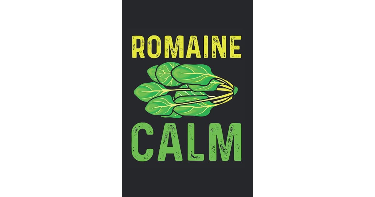Romaine Calm | Romaine Lettuce Recipe Notes Gift: Notebook A5 120 Pages ...