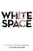 White Space: Essays on Culture, Race,  Writing