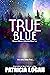 True Blue (Prosper Woods Ch...