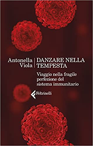 Danzare nella tempesta. Viaggio nella fragile perfezione del sistema immunitario (Paperback)