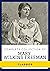 Complete Collection of Mary Wilkins Freeman (Annotated): Works Include An Alabaster Box, The Adventures of Ann, The Butterfly House, The Debtor, The Givers, And More