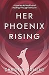 Her Phoenix Rising by Christin Collins