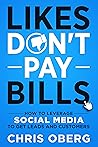 Likes Don't Pay Bills by Chris Oberg