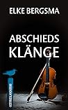 Abschiedsklänge - Ostfrieslandkrimi (Büttner und Hasenkrug er... by Elke Bergsma