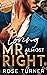 Loving Mr. almost Right by Rose Turner