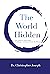 The World Hidden