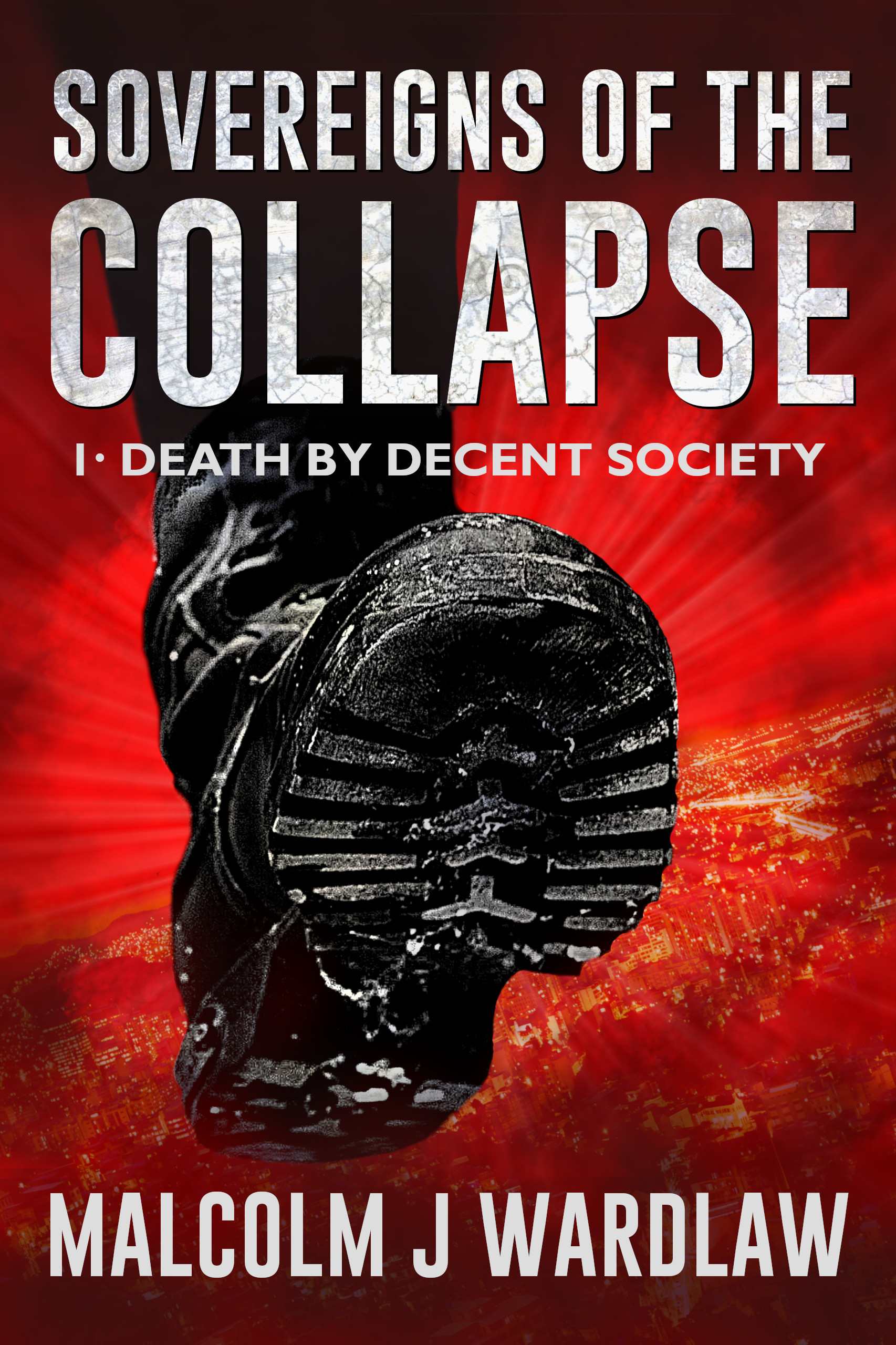 Death by Decent Society (Sovereigns of the Collapse, #1)