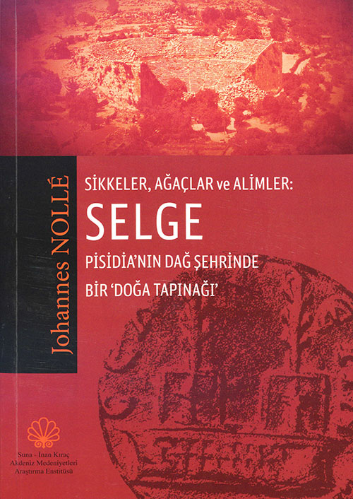 Sikkeler, Ağaçlar ve Alimler: SELGE Pisidia’nın Dağ Şehrinde Bir ‘Doğa Tapınağı’