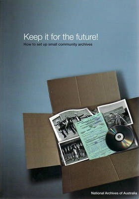 Keep it for the Future! : How to Set Up Small Community Archives