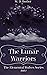 The Lunar Warriors (Part 1)...